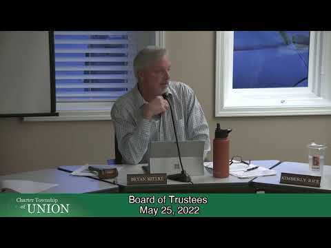 Charter Township of Union - Board of Trustees - May 25, 2022