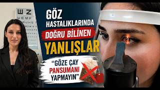 Göz Hastalıklarında Doğru Bilinen Yanlışlar