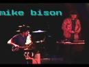 MIKE BISON LIVE