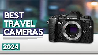 Best Travel Camera 2024 | Top 5 Best Travel Cameras Review