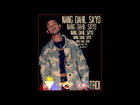 Nang Dahil Sa'yo - Troi (Yari Sa Pinas) (Pamilyari Entertainment)