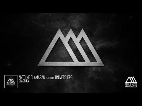 Antoine Clamaran Presents Univers EP Part 3 - Classika