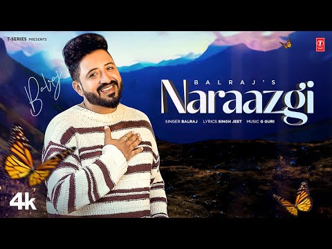 NARAAZGI (Official Video) | Balraj | Latest Punjabi Songs 2024 | T-Series