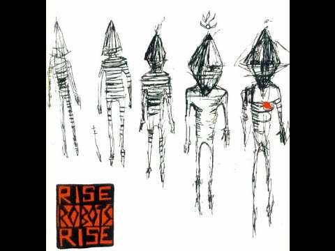 Rise Robots Rise--[self-titled debut]-- Full Album