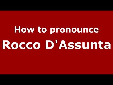How to pronounce Rocco D'Assunta (Italian/Italy)  - PronounceNames.com