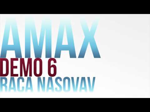Amax Demo 6 - RACA NASOVAV