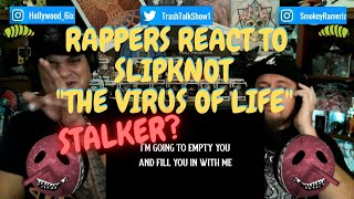 Rappers React To Slipknot &quot;The Virus Of Life&quot;!!!