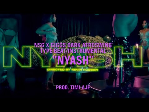 NSG x Giggs Instrumental-“Nyash”(Prod. Timi-Ajé)