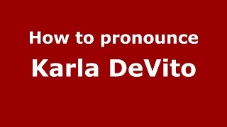 How to pronounce Karla Devito