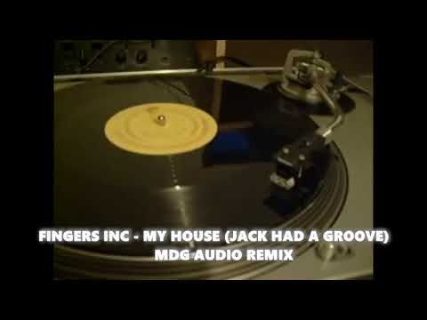 Fingers Inc - My House (Jack Had A Groove) MDG Audio Remix