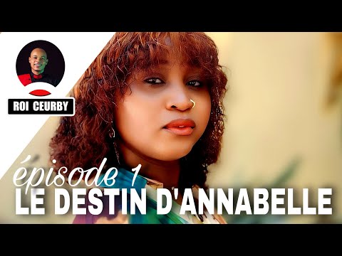 LE DESTIN D’ANNABELLE EPISODE 1/Mini série 