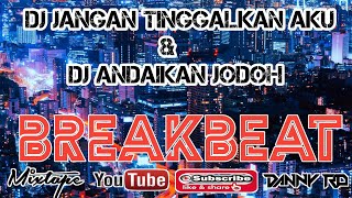 Download lagu DJ BREAKBEAT JANGAN TINGGALKAN AKU x ANDAIKAN JODOH ( Nazia Marwiana ) 2020 mp3