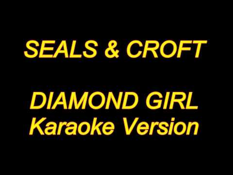 Seals & Crofts - Diamond Girl (Karaoke Lyrics) NEW!!