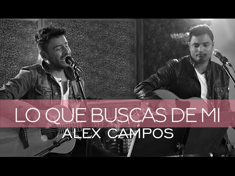Alex Campos feat. Marcos Brunet - Lo que buscas de mí - Derroche de amor (HD)