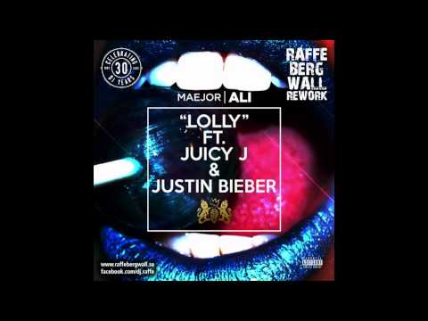 Maejor Ali Featuring Justin Bieber & Juicy J - Lolly [Raffe Bergwall Rework]