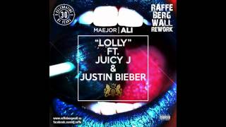 Maejor Ali Featuring Justin Bieber & Juicy J - Lolly [Raffe Bergwall Rework]