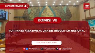 KOMISI VII DPR RI RDP PANJA KREATIVITAS DAN DISTRIBUSI FILM NASIONAL
