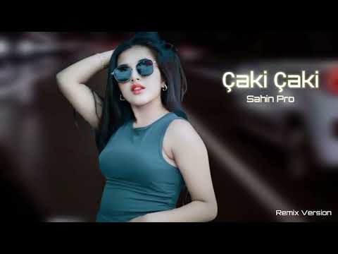 Sahin Pro Caki Caki 2025 Yeni /Remix Version/
