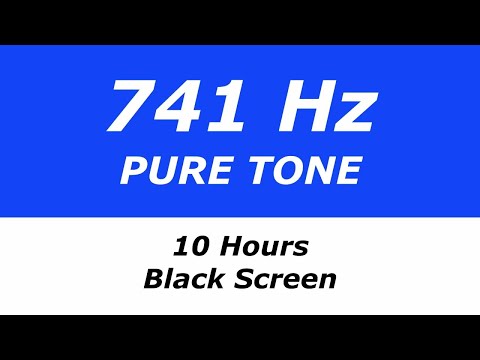 741 Hz  Pure Tone - 10 Hours - Black Screen -  Detoxifies Cells and  Organs, Consciousness Expansion