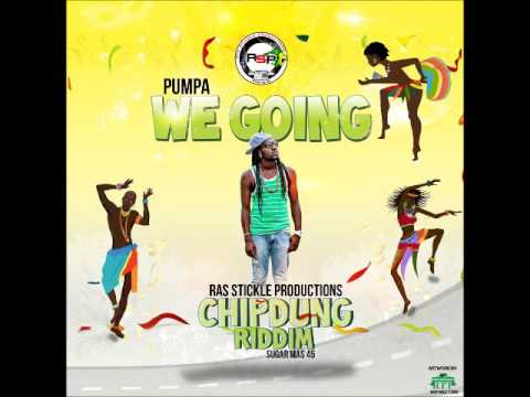 PUMPA -WE GOING - STICKLE CHIPDUNG RIDDIM