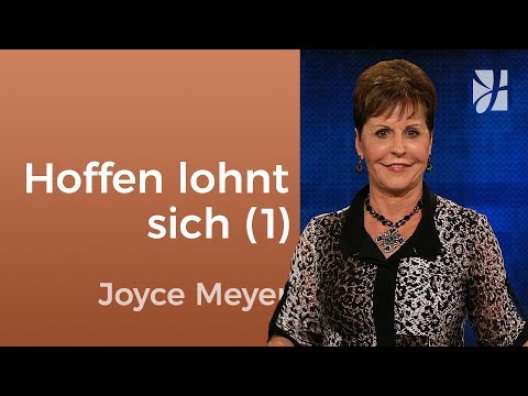 Hope is worthwhile (1) – Joyce Meyer – Strengthening personality