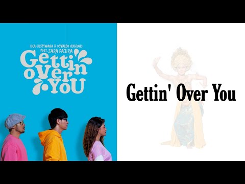 Getting Over You - Eka Gustiwana, Osvaldo Nugroho, Sara Fajira ( Lirik & Terjemahan )
