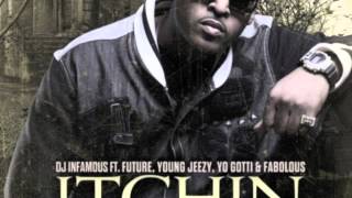 DJ INFAMOUS FT. YO GOTTI, YOUNG JEEZY, FUTURE AND FABOLOUS "ITCHIN" REMIX