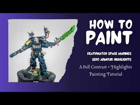 How to Paint - Deathwatch Space Marines - A Contrast Painting Tutorial 