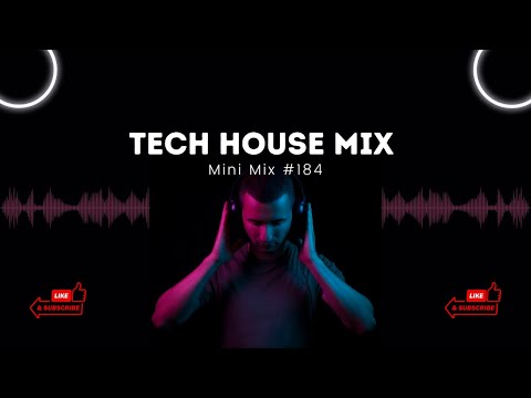 TECH HOUSE MIX - Mini Mix #184 - Mixed By P-TEK