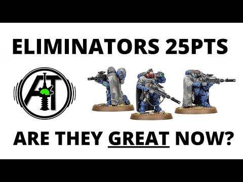 Eliminators 25pts - are they GREAT now? Unit Review and Discussion