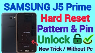 Samsung J5 Prime Hard Reset || Pattern Unlock || Password Unlock || Without Pc || New Trick || 2023.