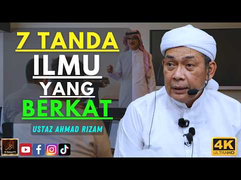 Ustaz Ahmad Rizam - 7 TANDA ILMU YANG BERKAT