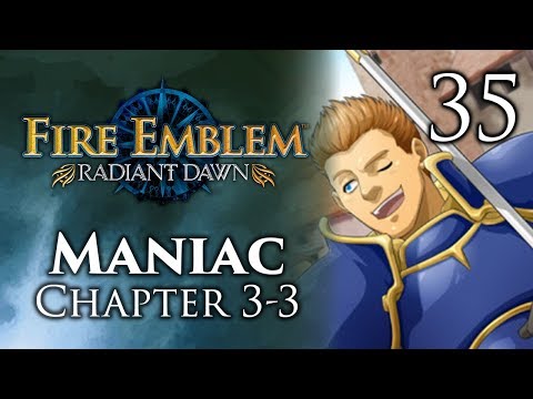 Part 35: Let's Play Fire Emblem Radiant Dawn, Maniac Mode, Chapter 3-3 - "Burn Baby Burn"