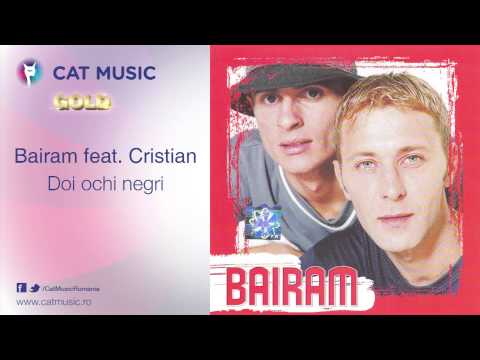 Bairam feat. Cristian - Doi ochi negri