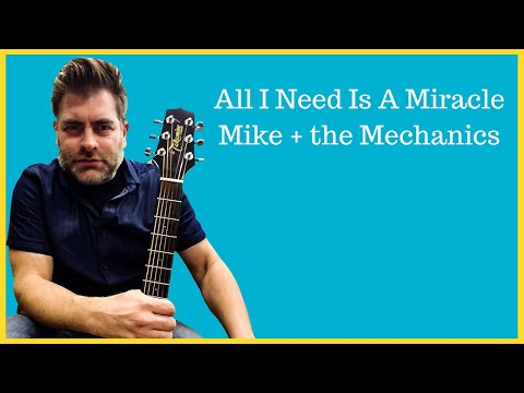 How to play "All I Need Is a Miracle" by Mike & The Mechanics on acoustic guitar