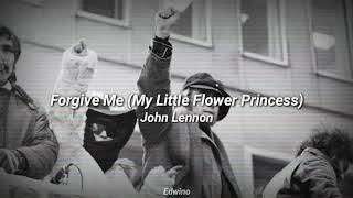 Forgive Me (My Little Flower Princess) (Letra) // John Lennon