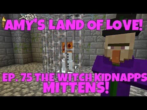 Amy's Land Of Love! Ep.75 The Witch Kidnaps Mittens! | Minecraft | Amy Lee33