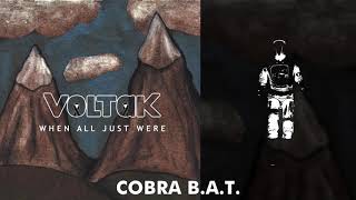 Voltak - Cobra B.A.T. | Official Audio | When All Just Were