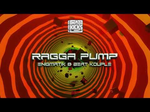 Ragga Pump | Enigmatik & Beat Kouple | Mad For Kicks Records [Raggatek]