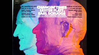 Flatt and Scruggs - Changin Times - Don&#39;t think twice, it&#39;s alright