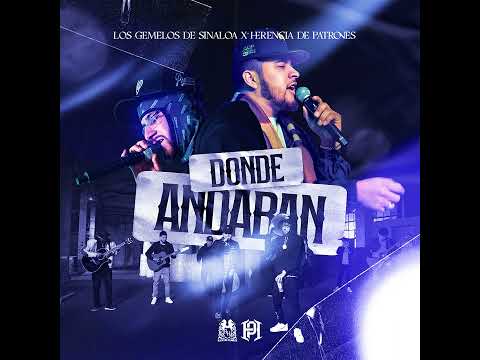 DÓNDE ANDABAN - LOS GEMELOS DE SINALOA X HERENCIA DE PATRONES (AUDIO OFICIAL)