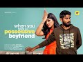 When You Have A Possessive Boyfriend Ft Eesha Rebba Raagala 24Gantallo Chai Bisket
