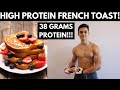How To Make HIGH PROTEIN French Toast!