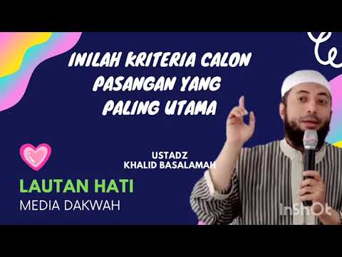 INILAH KRITERIA CALON PASANGAN YANG PALING UTAMA #USTADZ KHALID BASALAMAH #JODOH #31