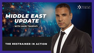 Amir Tsarfati: Middle East Update: The Restrainer in Action