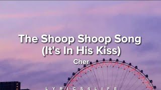 Cher - The Shoop Shoop Song (It&#39;s In His Kiss) (Lyrics)