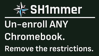How To Un-Enroll ANY School Chromebook | SH1mmer Guide