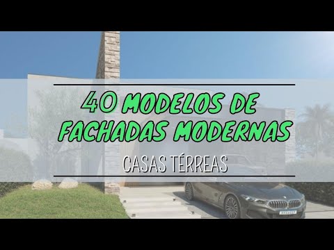 40 MODELOS DE FACHADAS DE CASAS MODERNAS  - CASAS TÉRREAS