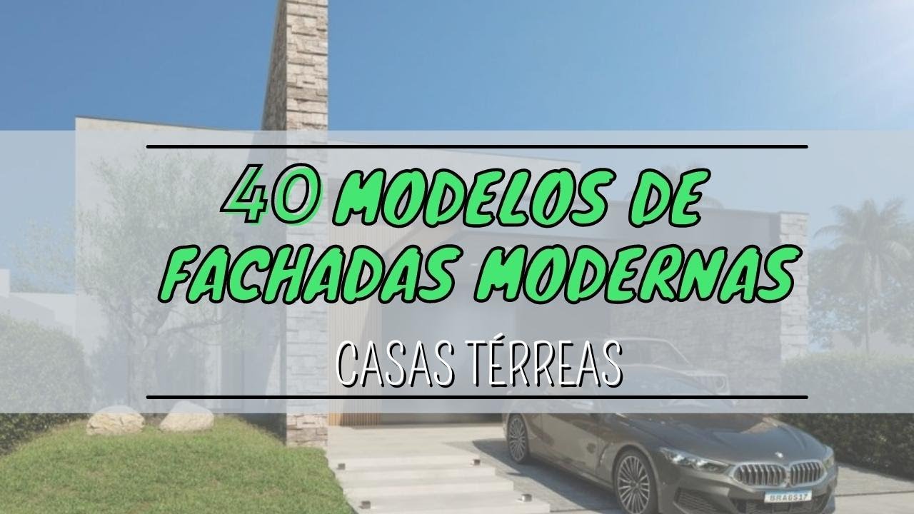 40 MODELOS DE FACHADAS DE CASAS MODERNAS  - CASAS TÉRREAS