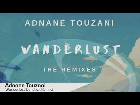 Adnane Touzani - Wanderlust (Jendrex Remix)